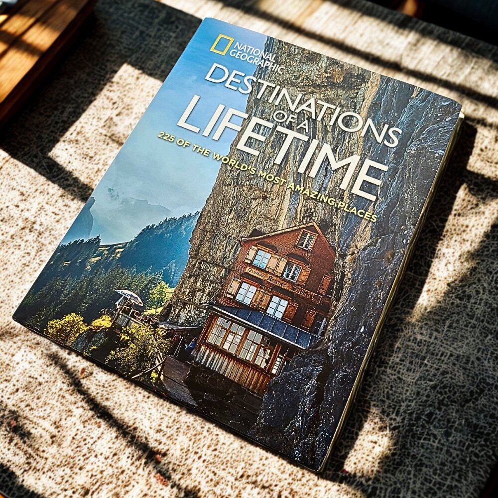 National Geographic - Destinations of a Lifetime Hardcover Book | Travel Photos